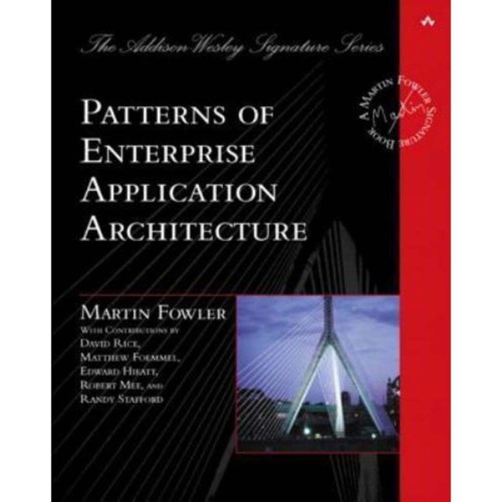 Patterns of Enterprise Application Architecture (Addison-Wesley Signature Series